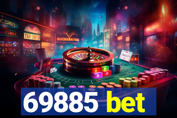 69885 bet